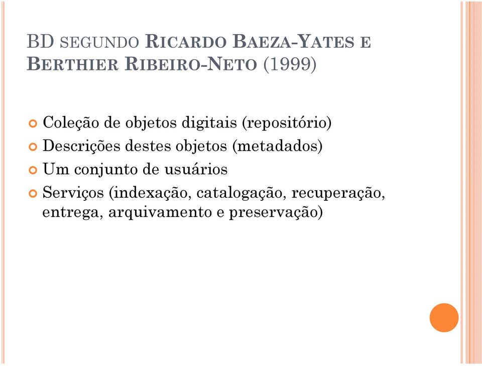 conjunto de usuários Serviços (indexação, catalogação, recuperação,