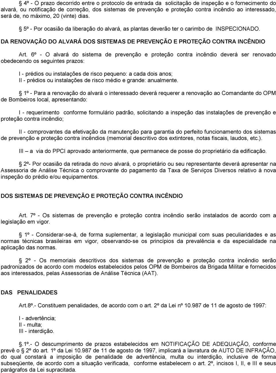 DA RENOVAÇÃO DO ALVARÁ DOS SISTEMAS DE PREVENÇÃO E PROTEÇÃO CONTRA INCÊNDIO Art.