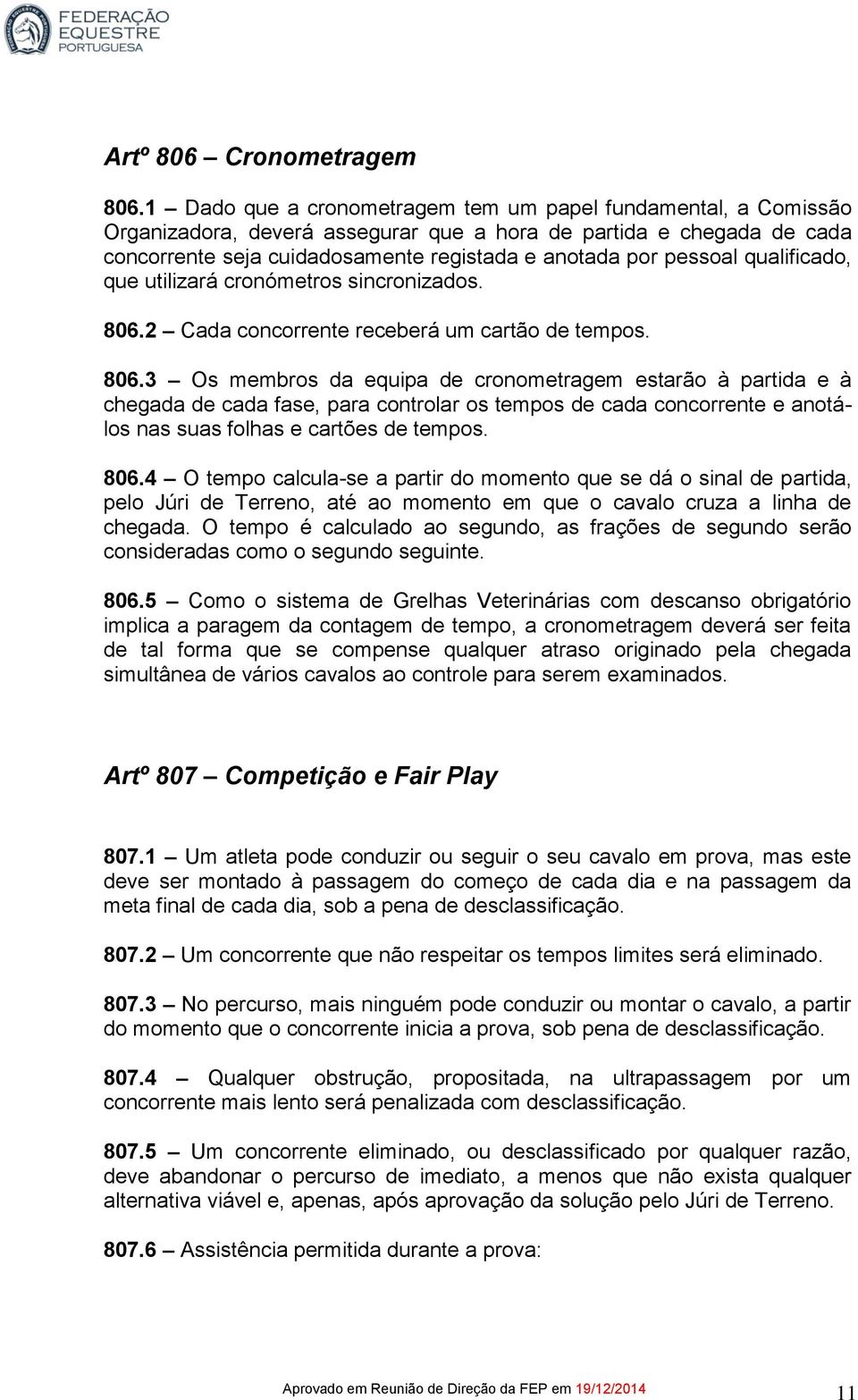 qualificado, que utilizará cronómetros sincronizados. 806.