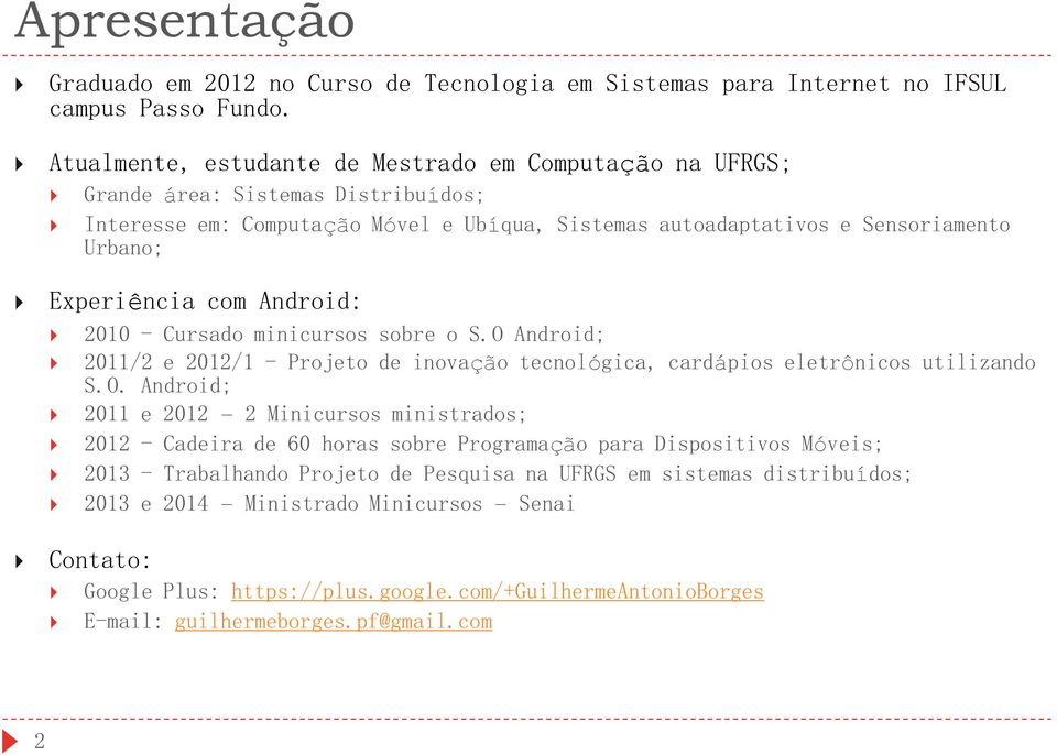 com Android: 2010 - Cursado minicursos sobre o S.O 