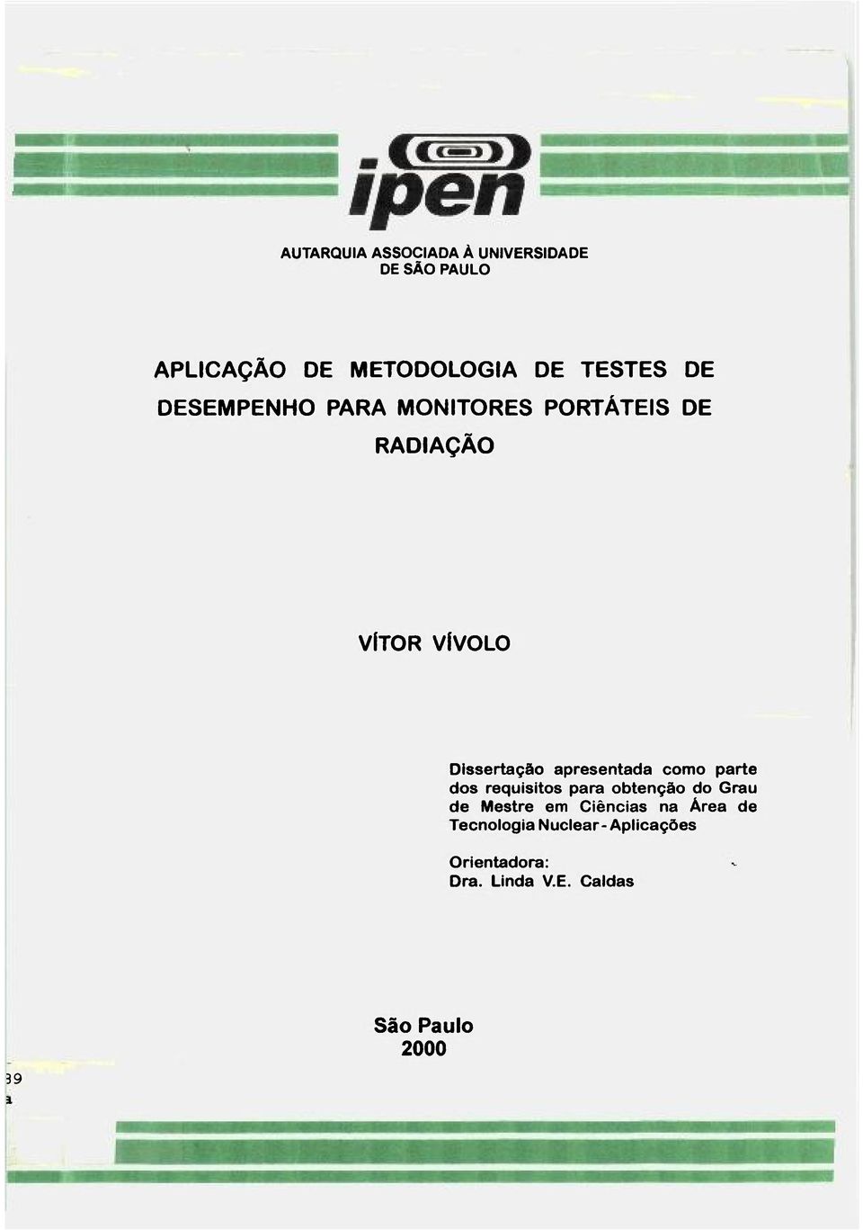 apresentada como parte dos requisitos para obtenção do Grau de Mestre em Ciências