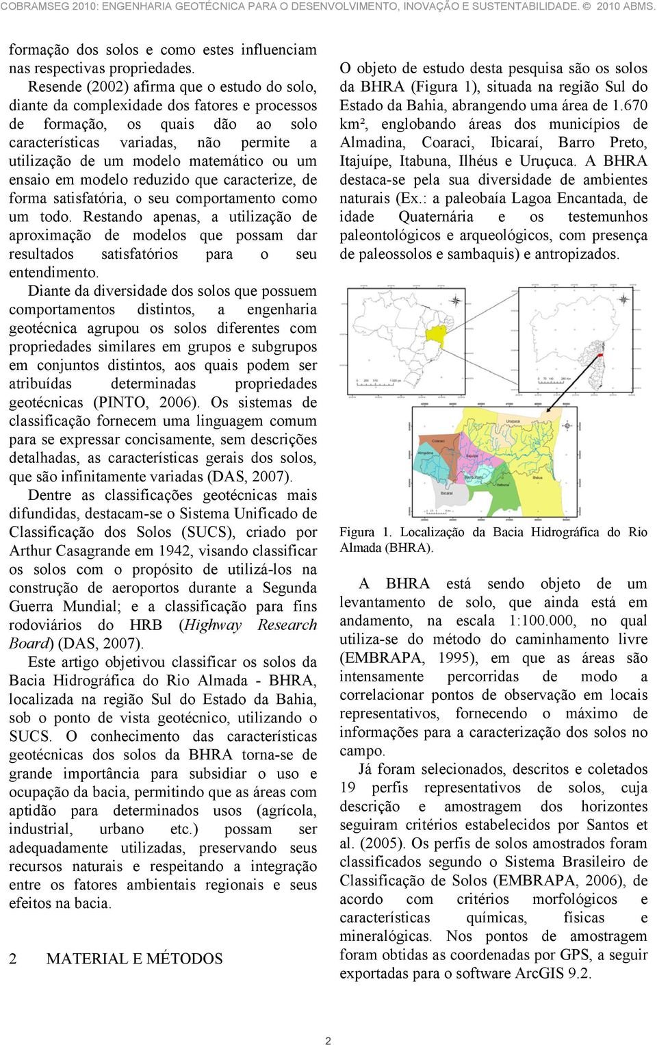 ou um ensaio em modelo reduzido que caracterize, de forma satisfatória, o seu comportamento como um todo.