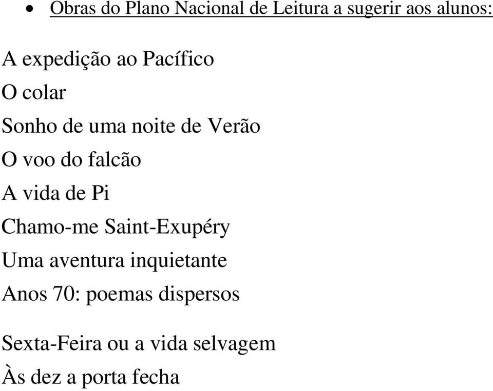 falcão A vida de Pi Chamo-me Saint-Exupéry Uma aventura inquietante