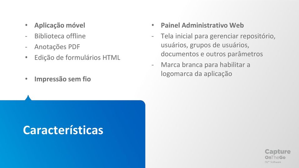 gerenciar repositório, usuários, grupos de usuários, documentos e outros