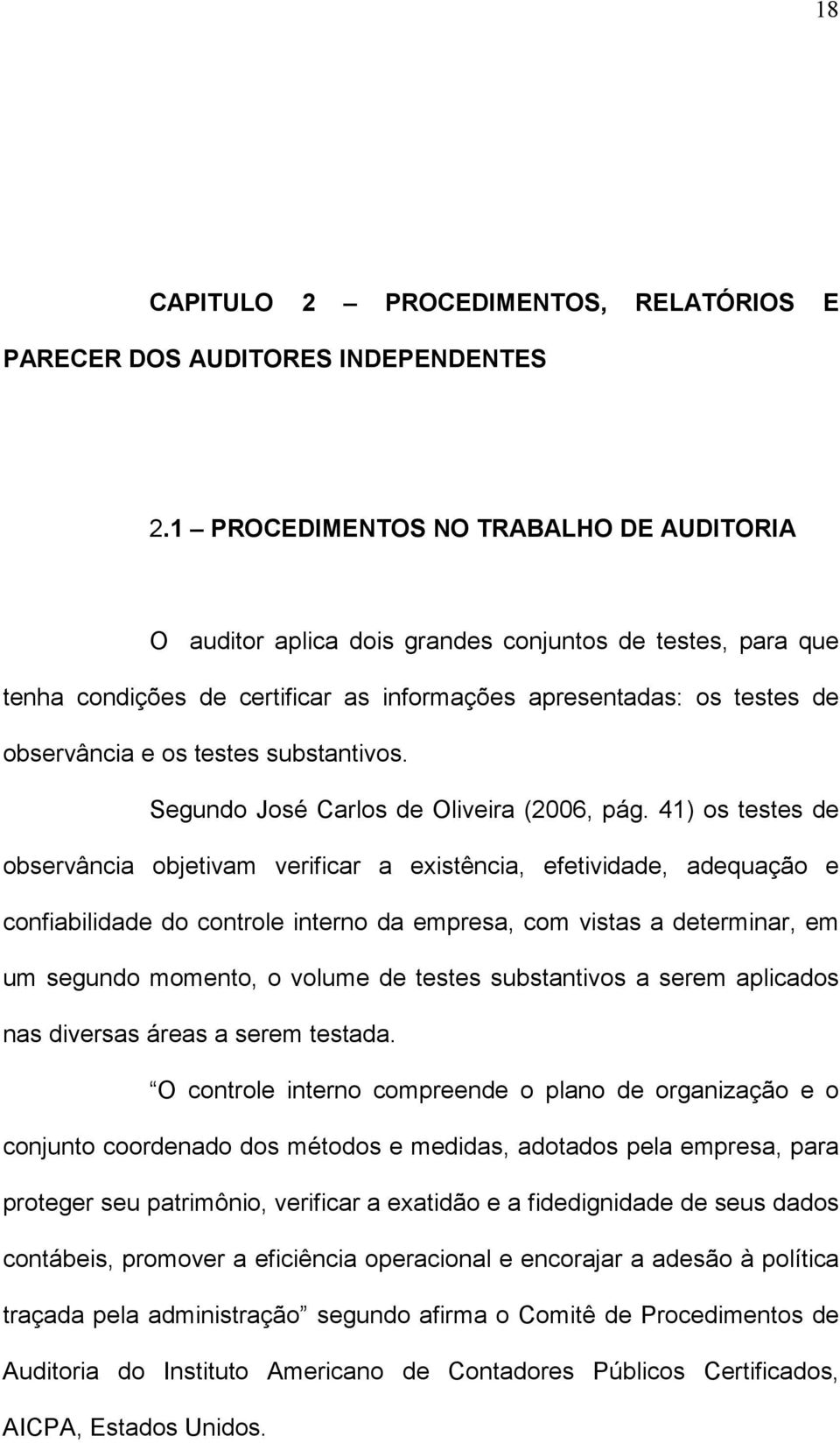 substantivos. Segundo José Carlos de Oliveira (2006, pág.