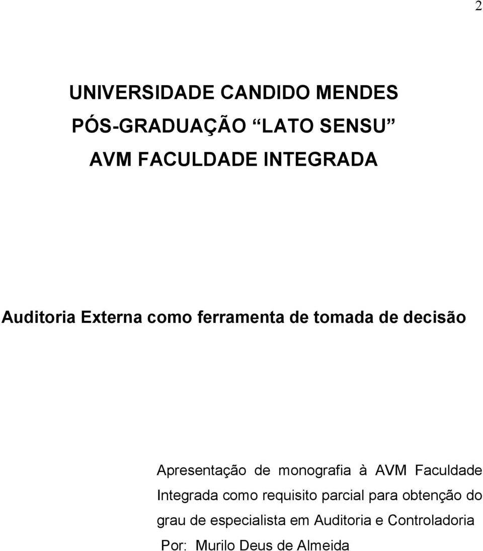 Apresentação de monografia à AVM Faculdade Integrada como requisito parcial