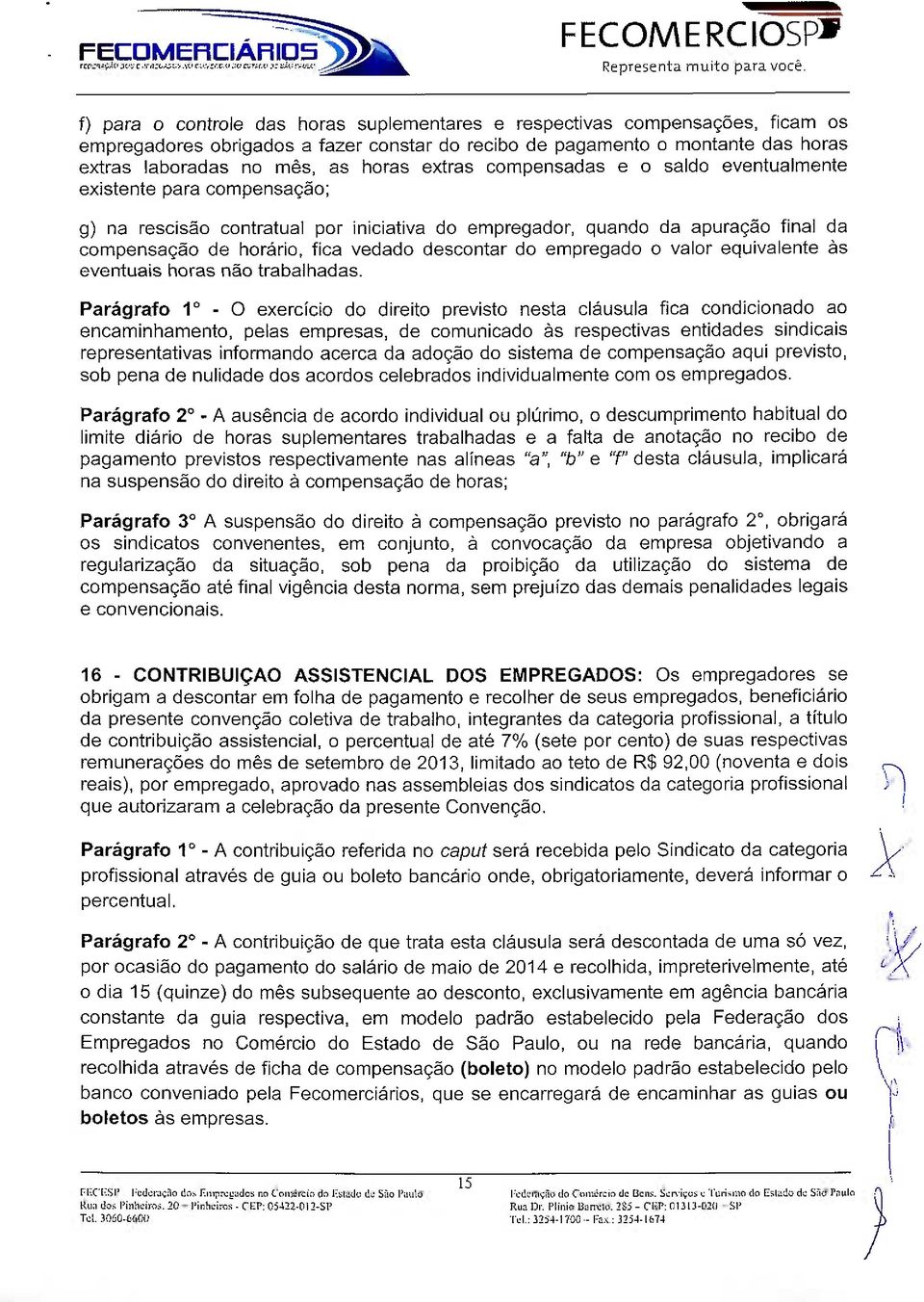 vedado descontar do empregado o valor equivalente às eventuais horas não trabalhadas.