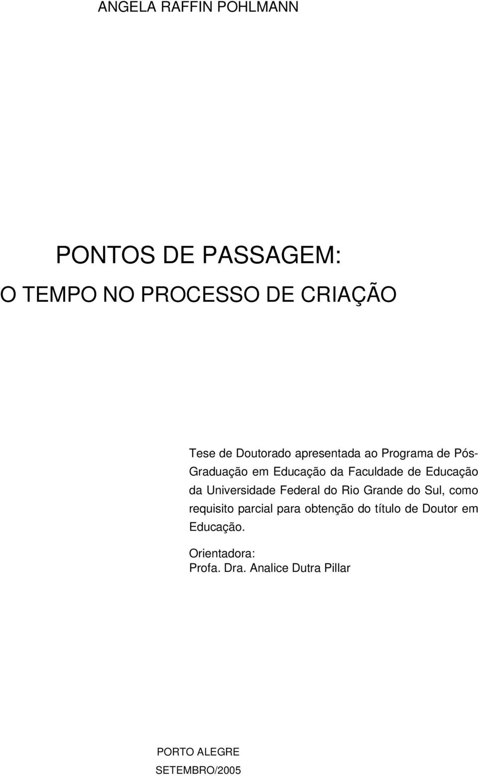 da Universidade Federal do Rio Grande do Sul, como requisito parcial para obtenção do