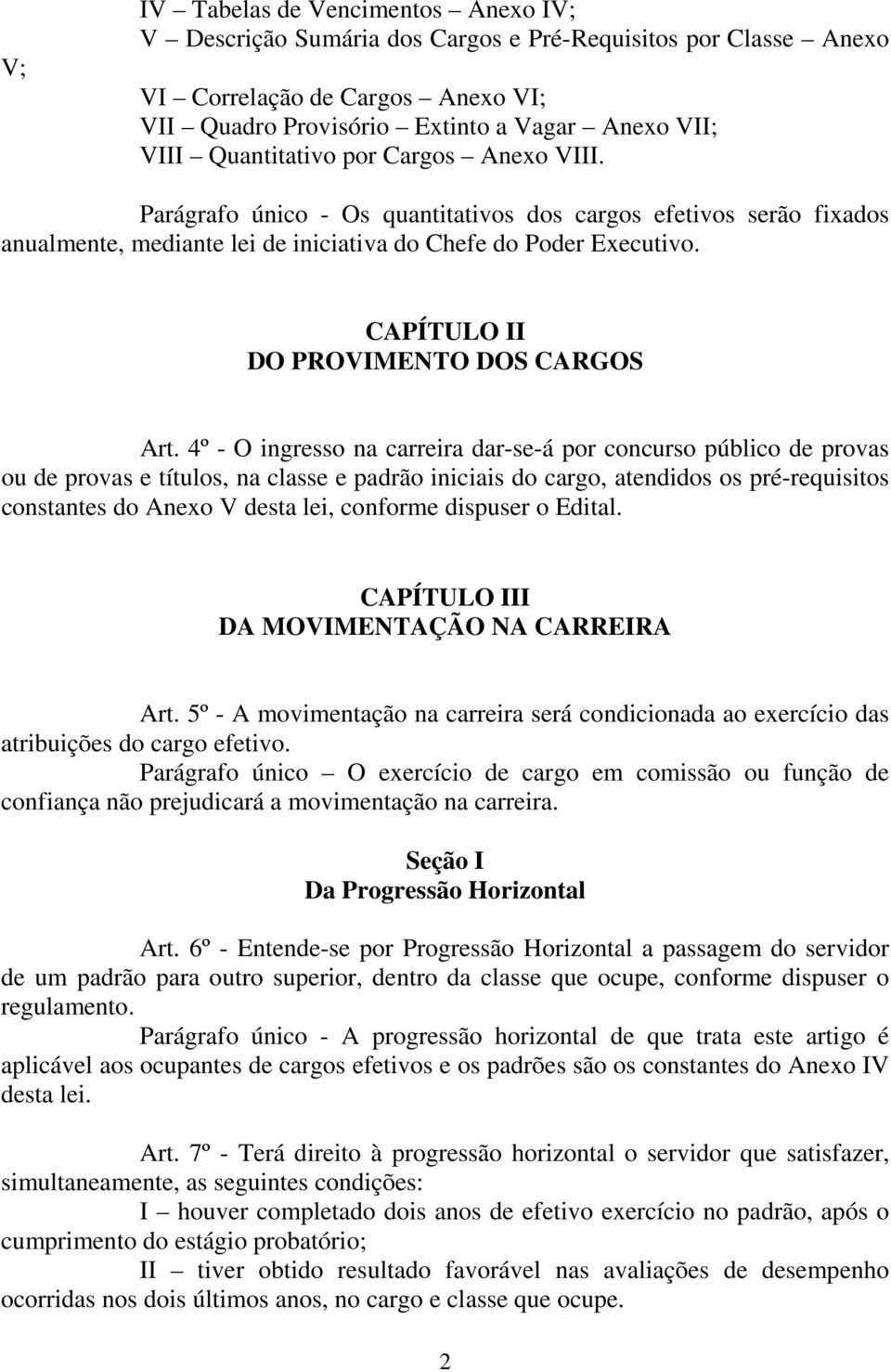 CAPÍTULO II DO PROVIMENTO DOS CARGOS Art.