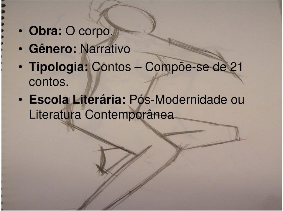 Contos Compõe-se de 21 contos.