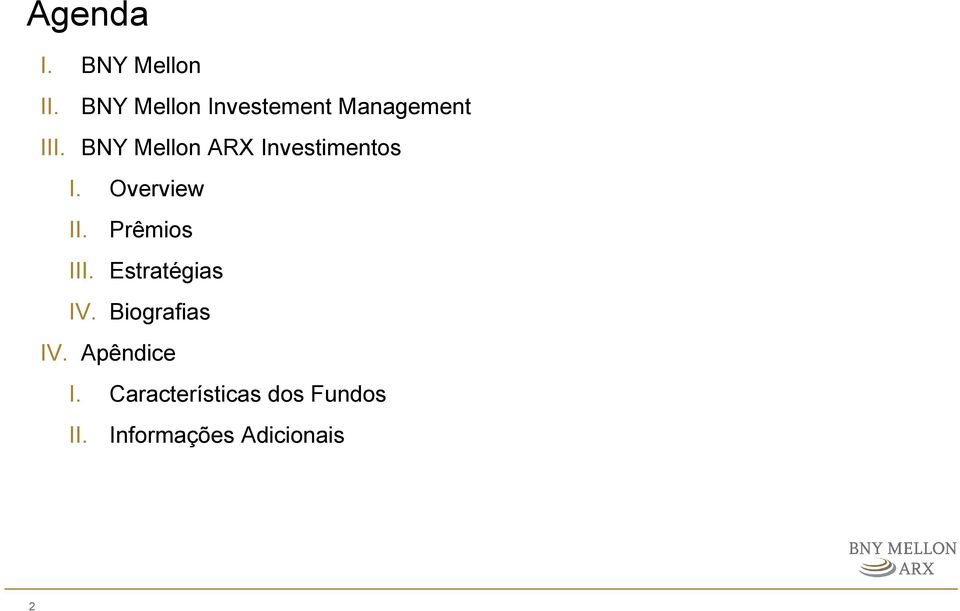 BNY Mellon ARX Investimentos I. Overview II.