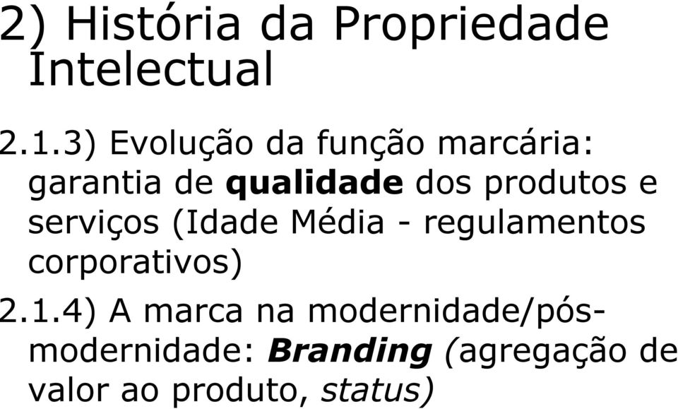 produtos e serviços (Idade Média - regulamentos corporativos) 2.