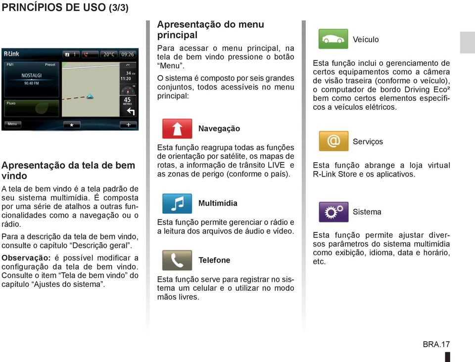 veículo), o computador de bordo Driving Eco² bem como certos elementos específicos a veículos elétricos.