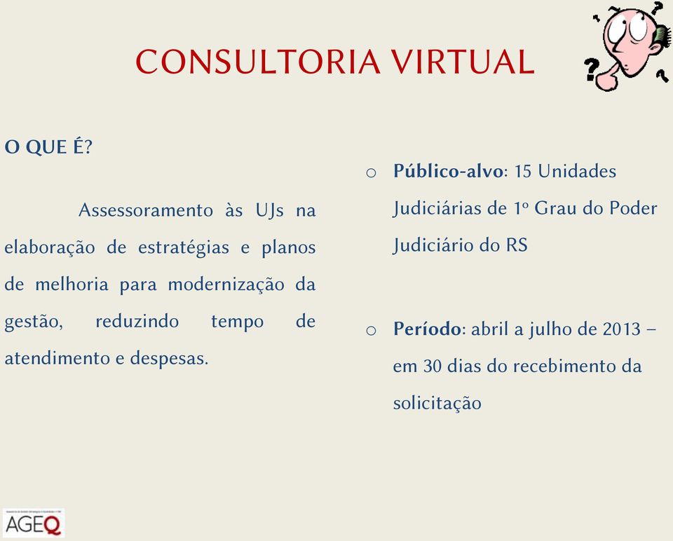 modernização da gestão, reduzindo tempo de atendimento e despesas.