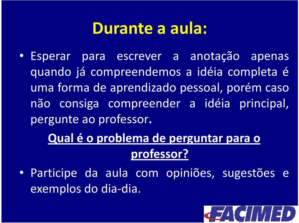 compreender a idéia principal, pergunte ao professor.