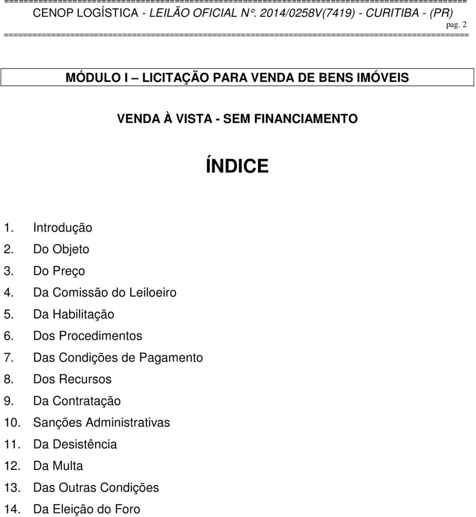 Da Habilitação 6. Dos Procedimentos 7. Das Condições de Pagamento 8. Dos Recursos 9.