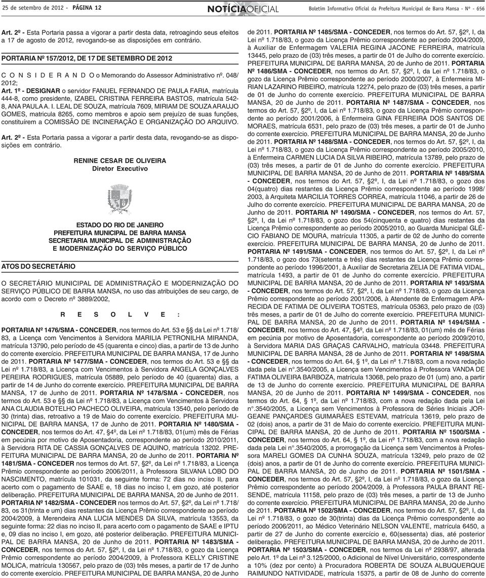 PORTARIA Nº 157/2012, DE 17 DE SETEMBRO DE 2012 C O N S I D E R A N D O o Memorando do Assessor Administrativo nº. 048/ 2012; Art.