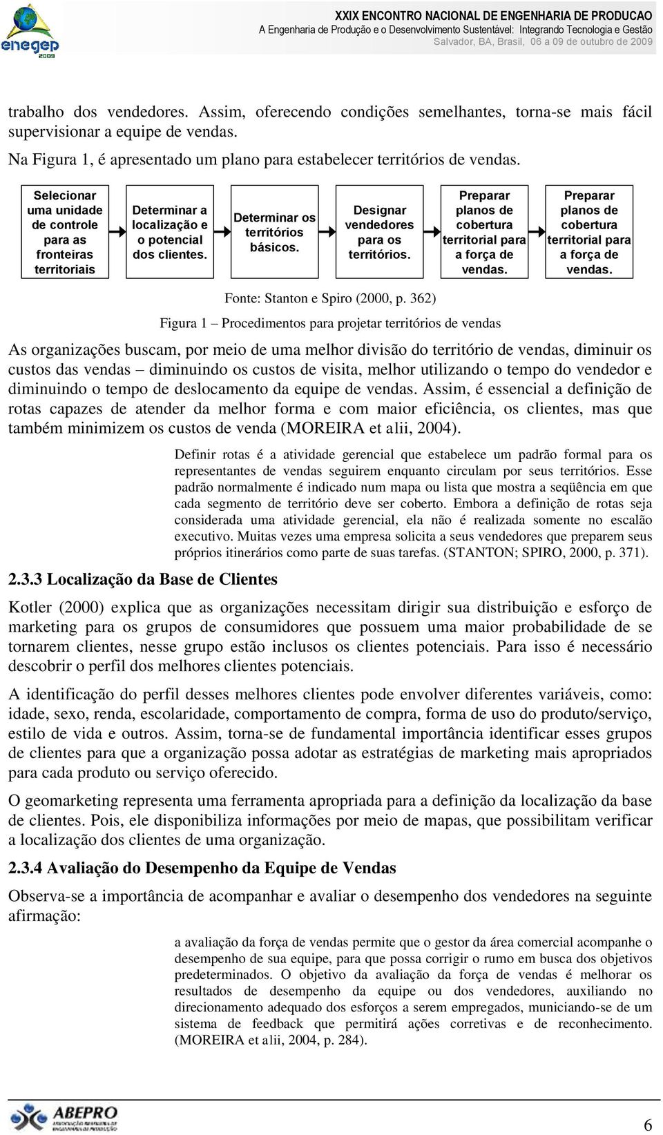 Preparar planos de cobertura territorial para a força de vendas. Preparar planos de cobertura territorial para a força de vendas. Fonte: Stanton e Spiro (2000, p.