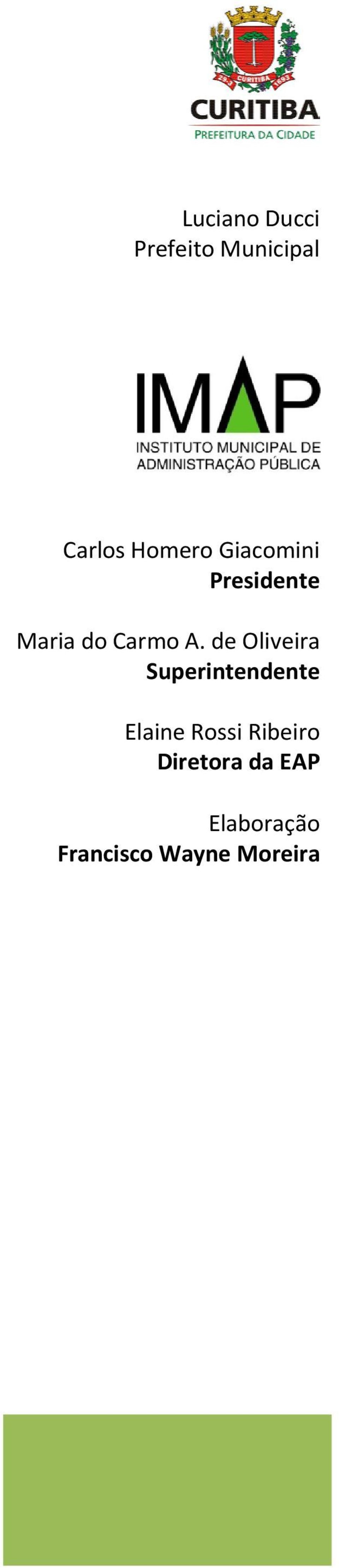 de Oliveira Superintendente Elaine Rossi