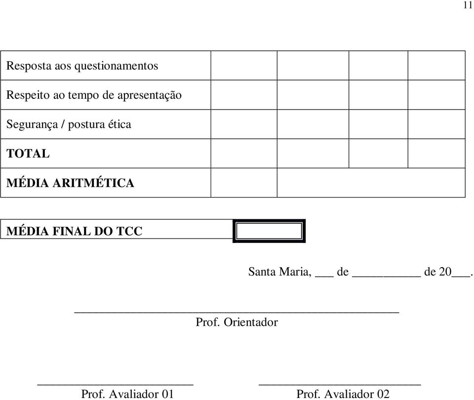 ARITMÉTICA MÉDIA FINAL DO TCC Santa Maria, de de 20.