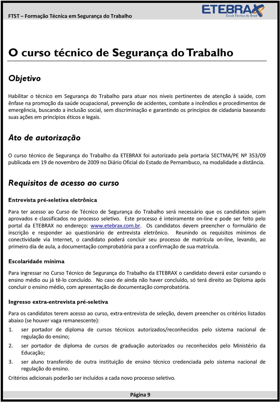 cidadania baseando suas ações em princípios éticos e legais.