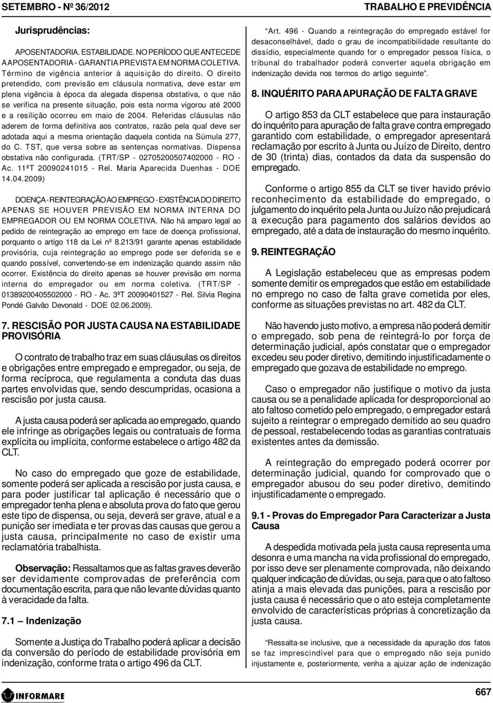 2000 e a resilição ocorreu em maio de 2004.