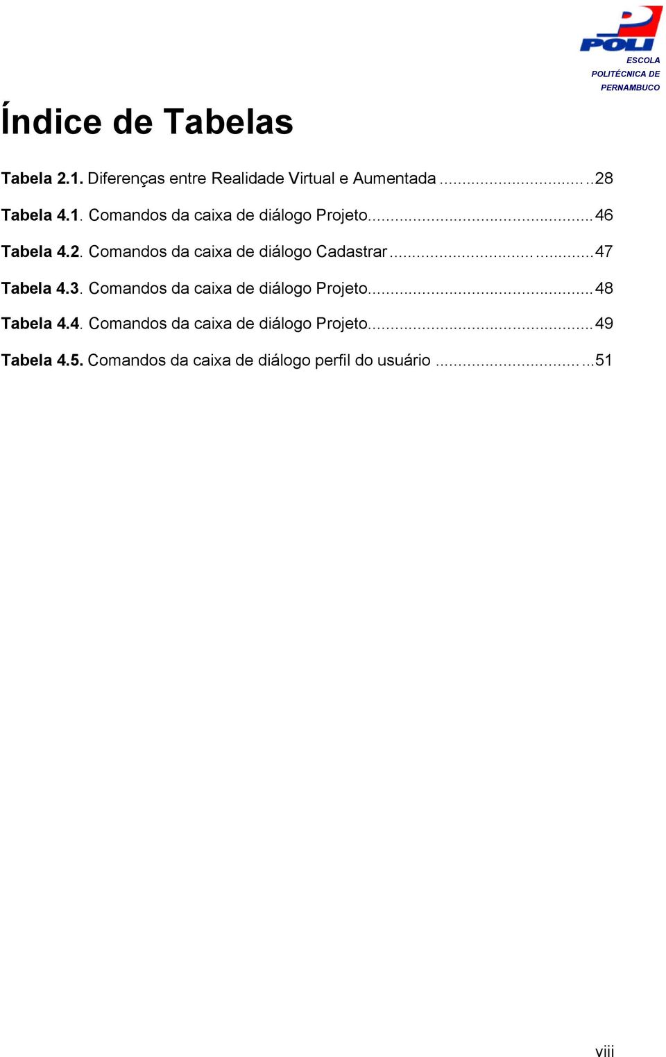 Comandos da caixa de diálogo Cadastrar...47 Tabela 4.3.