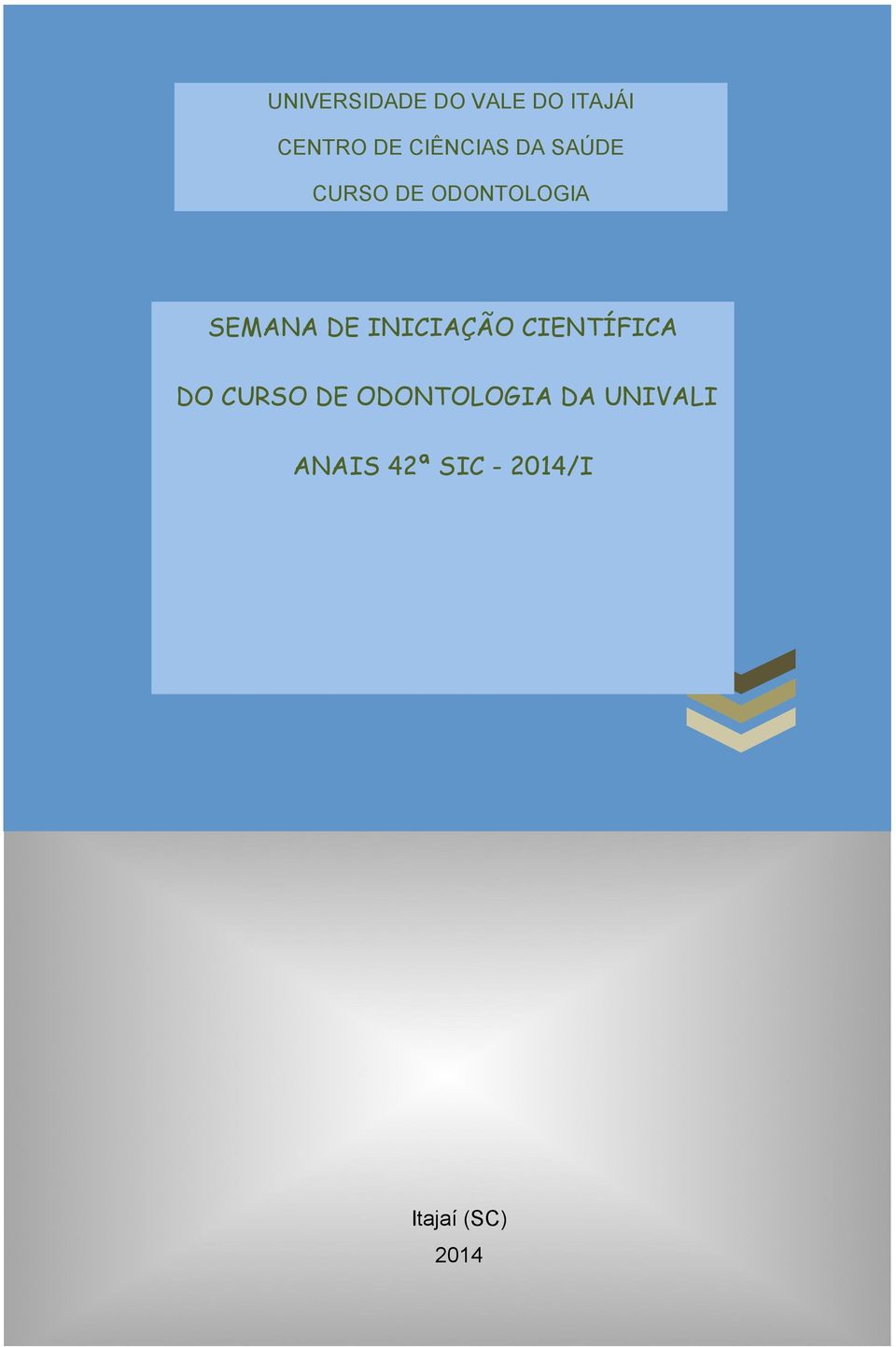 DE INICIAÇÃO CIENTÍFICA DO CURSO DE