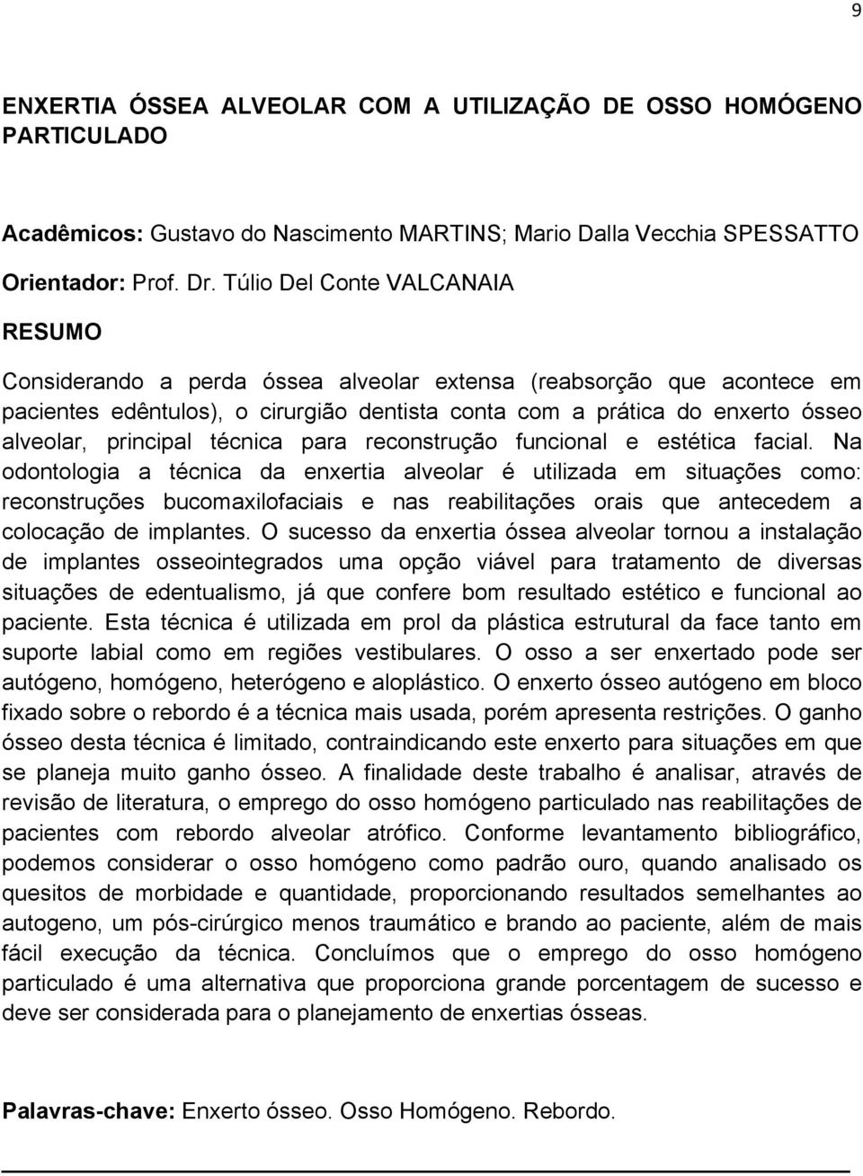 principal técnica para reconstrução funcional e estética facial.