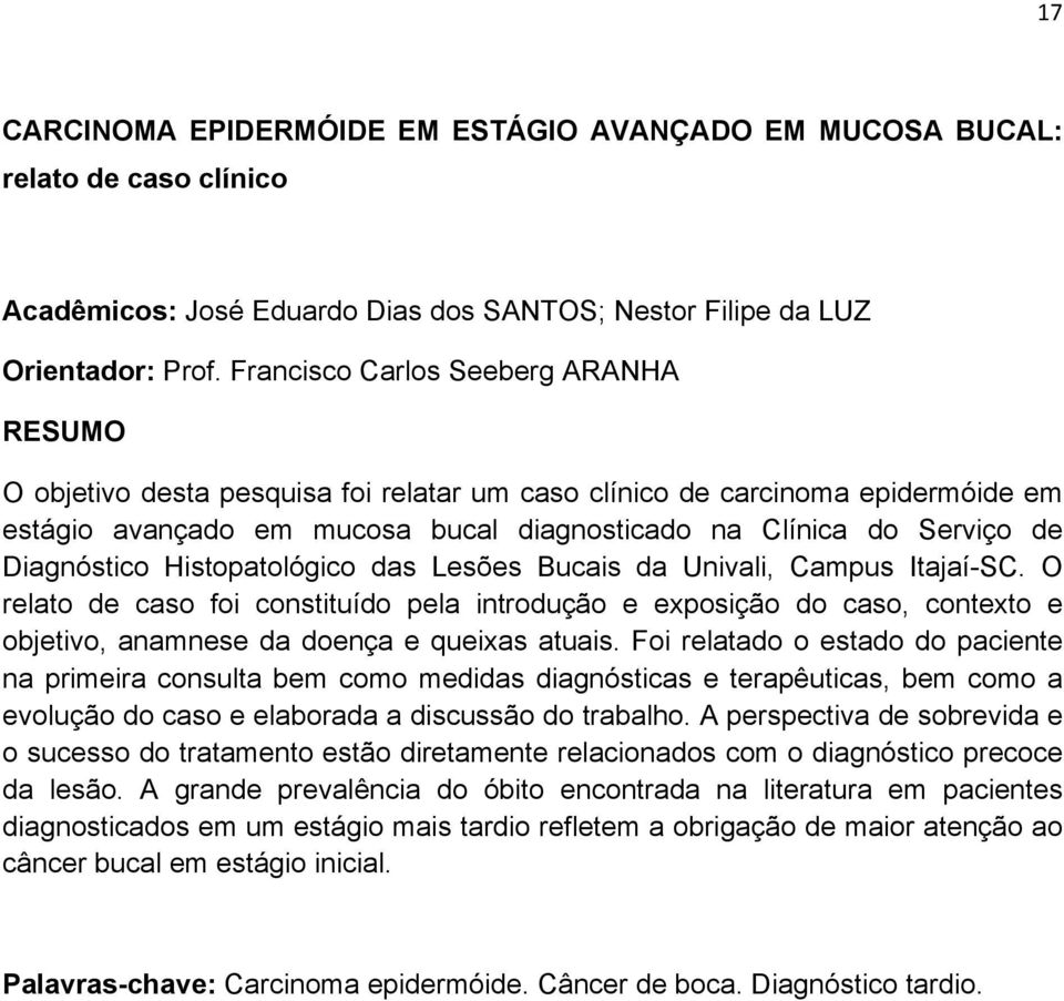 Diagnóstico Histopatológico das Lesões Bucais da Univali, Campus Itajaí-SC.