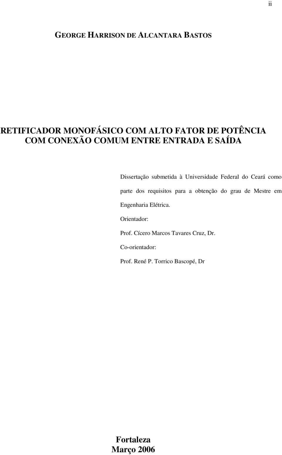 parte dos requisitos para a obtenção do grau de Mestre em Engenharia Elétrica. Orientador: Prof.