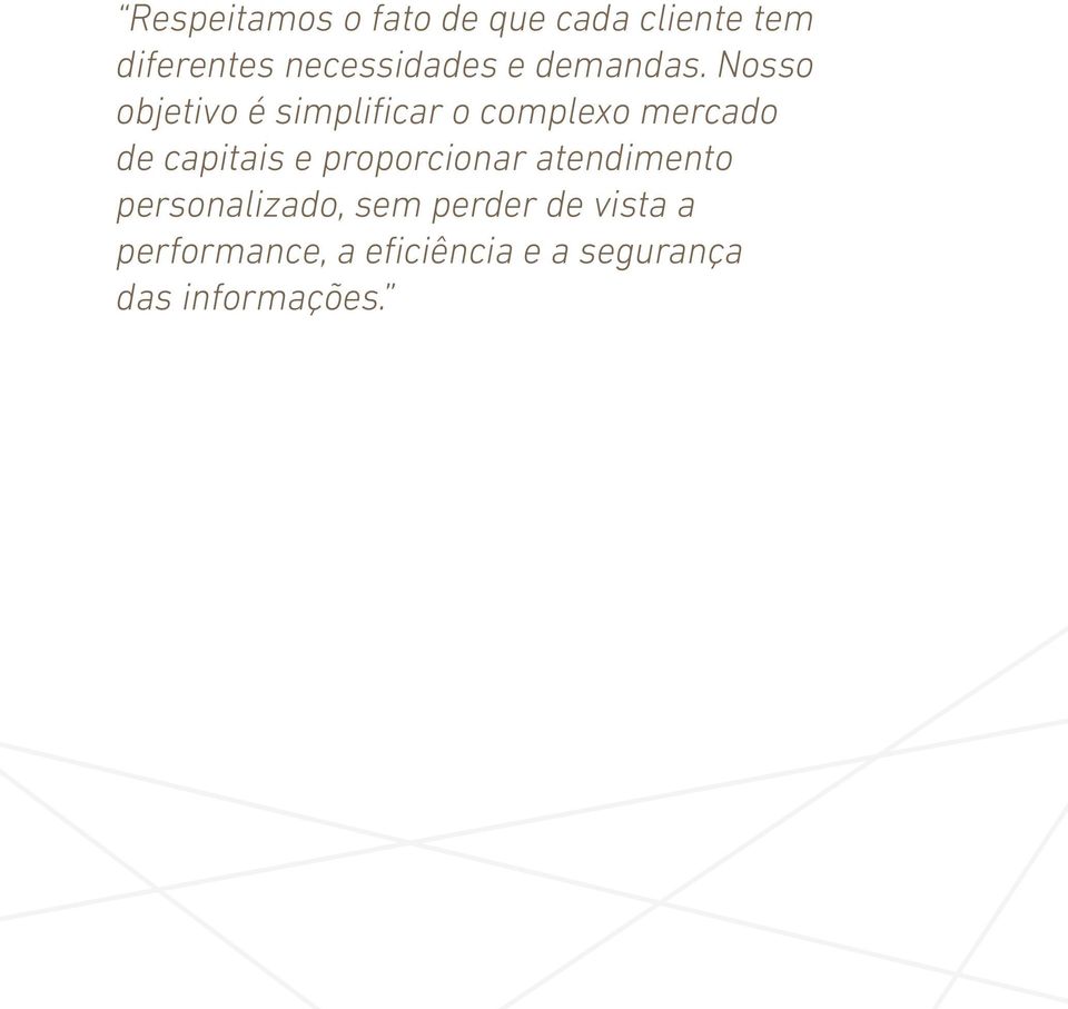 Nosso objetivo é simplificar o complexo mercado de capitais e