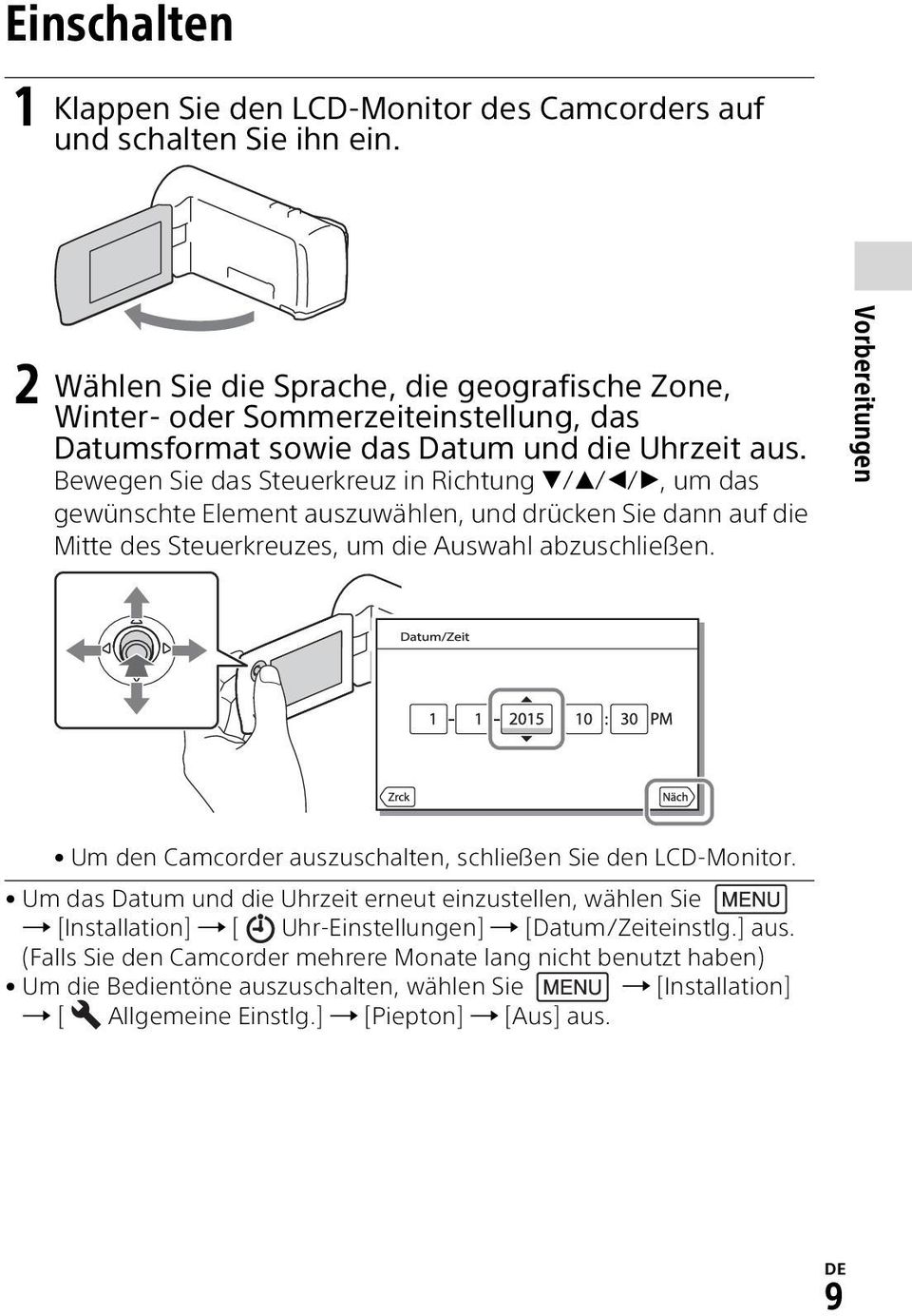 Bewegen Sie das Steuerkreuz in Richtung / / /, um das gewünschte Element auszuwählen, und drücken Sie dann auf die Mitte des Steuerkreuzes, um die Auswahl abzuschließen.