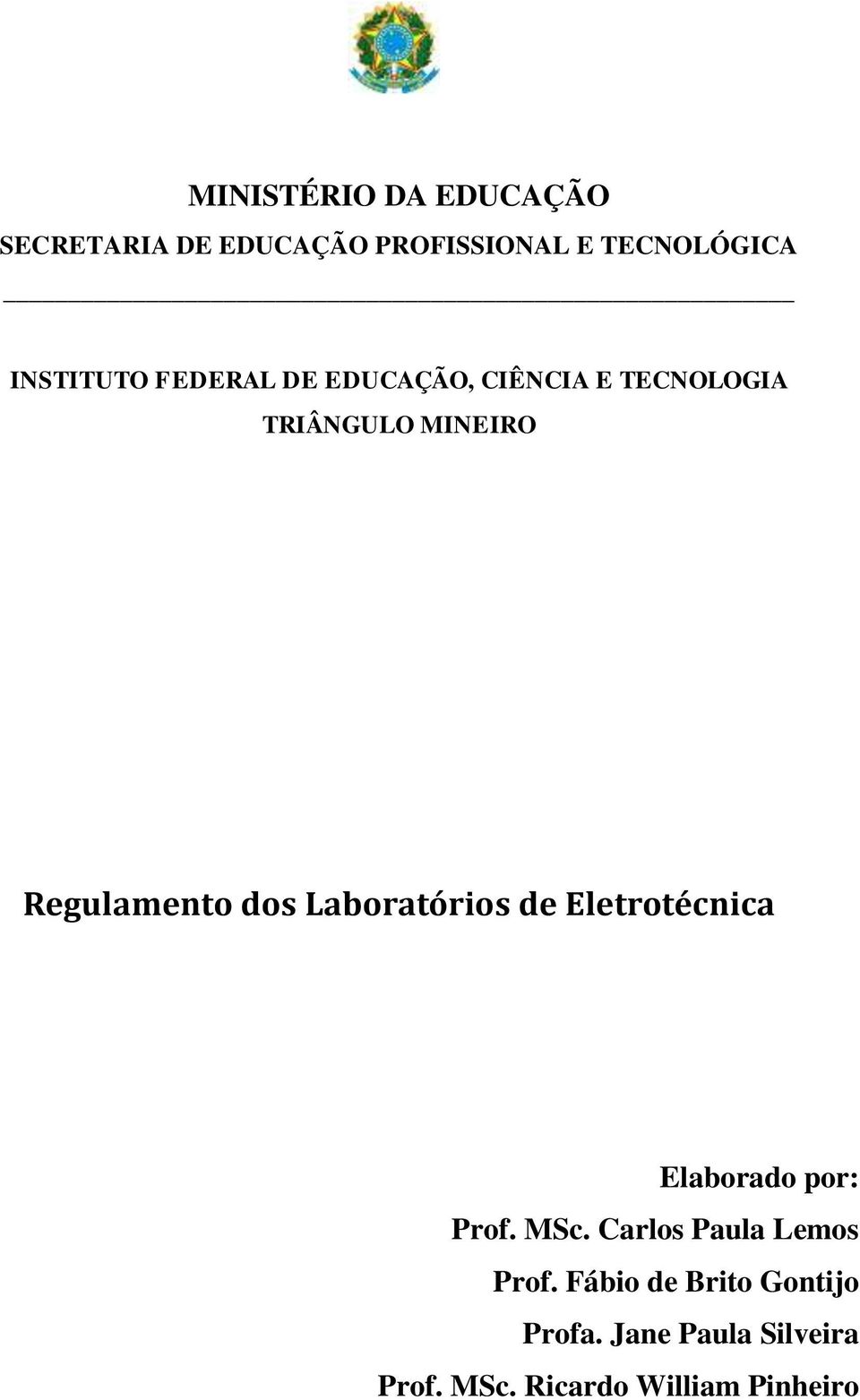 dos Laboratórios de Eletrotécnica Elaborado por: Prof. MSc.