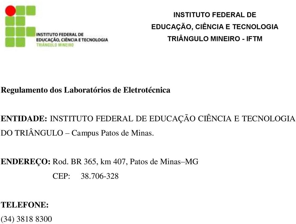 EDUCAÇÃO CIÊNCIA E TECNOLOGIA DO TRIÂNGULO Campus Patos de Minas.