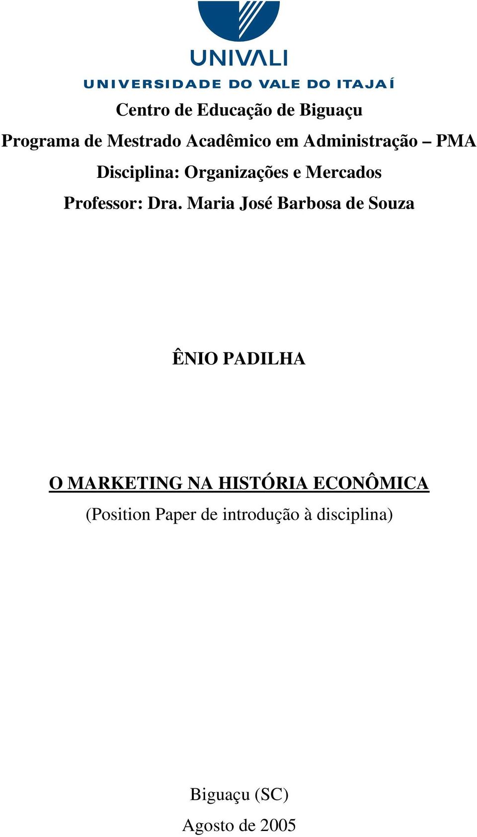 Maria José Barbosa de Souza ÊNIO PADILHA O MARKETING NA HISTÓRIA