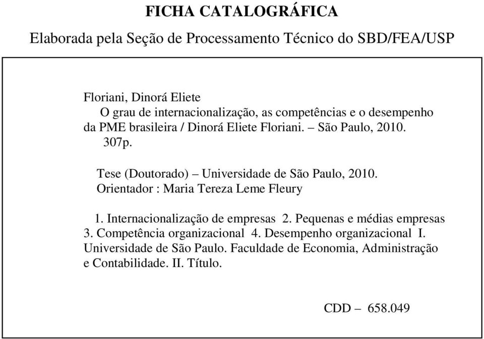 Tese (Doutorado) Universidade de São Paulo, 200. Orientador : Maria Tereza Leme Fleury. Internacionalização de empresas 2.