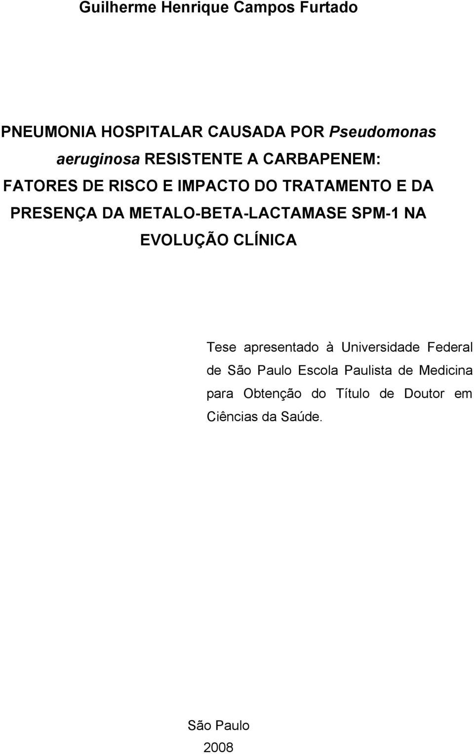 METALO-ΒETA-LACTAMASE SPM-1 NA EVOLUÇÃO CLÍNICA Tese apresentado à Universidade Federal de