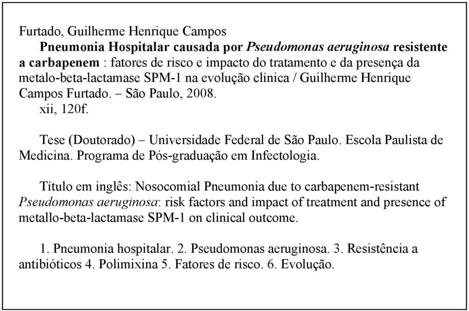 Escola Paulista de Medicina. Programa de Pós-graduação em Infectologia.
