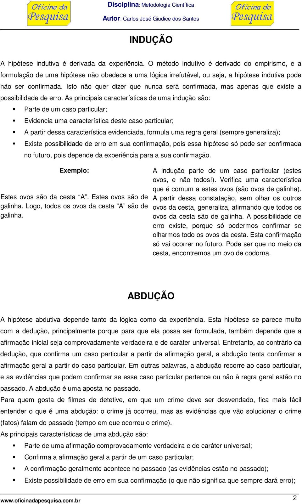 Isto não quer dizer que nunca será confirmada, mas apenas que existe a possibilidade de erro.