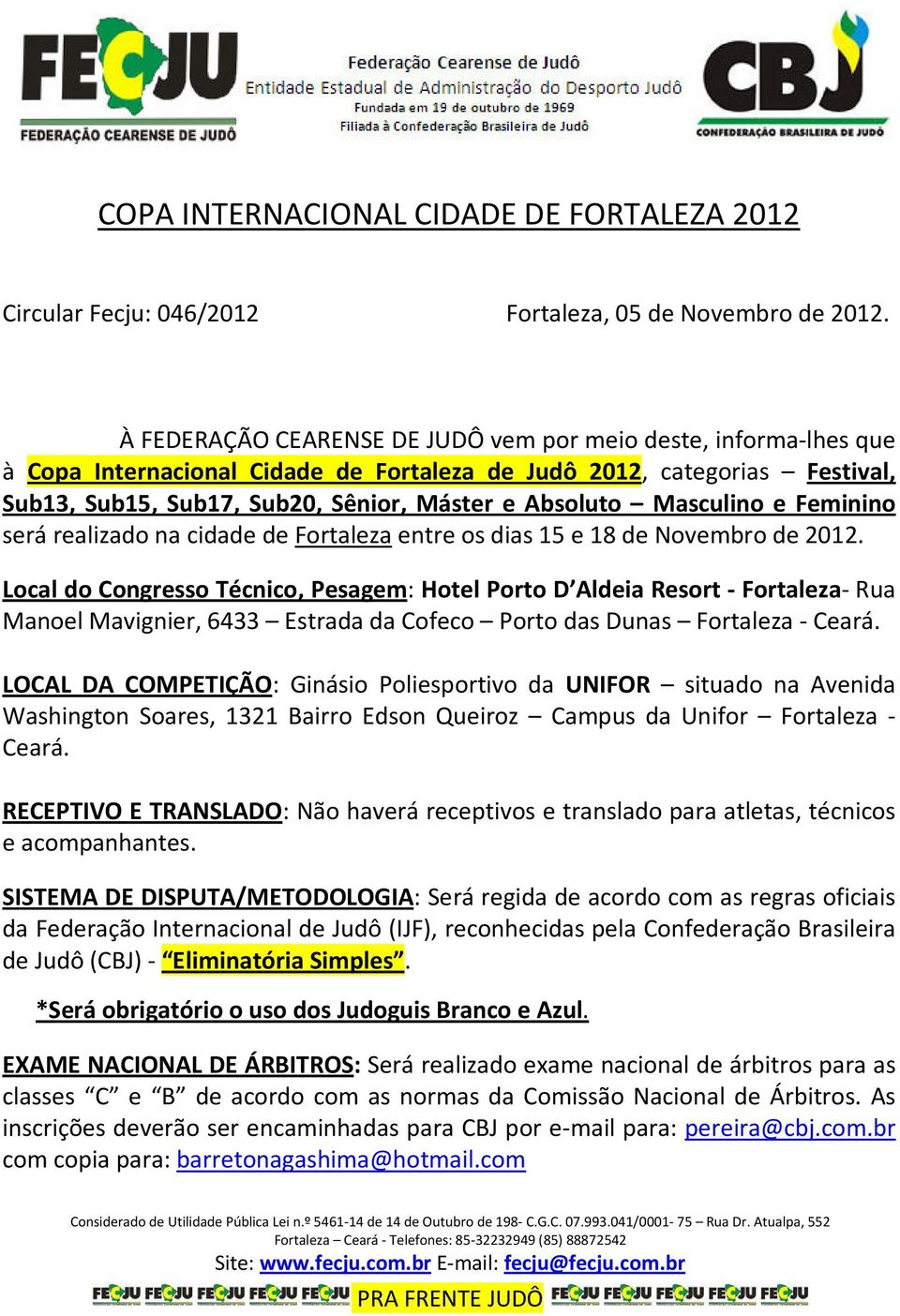 Masculino e Feminino será realizado na cidade de Fortaleza entre os dias 15 e 18 de Novembro de 2012.