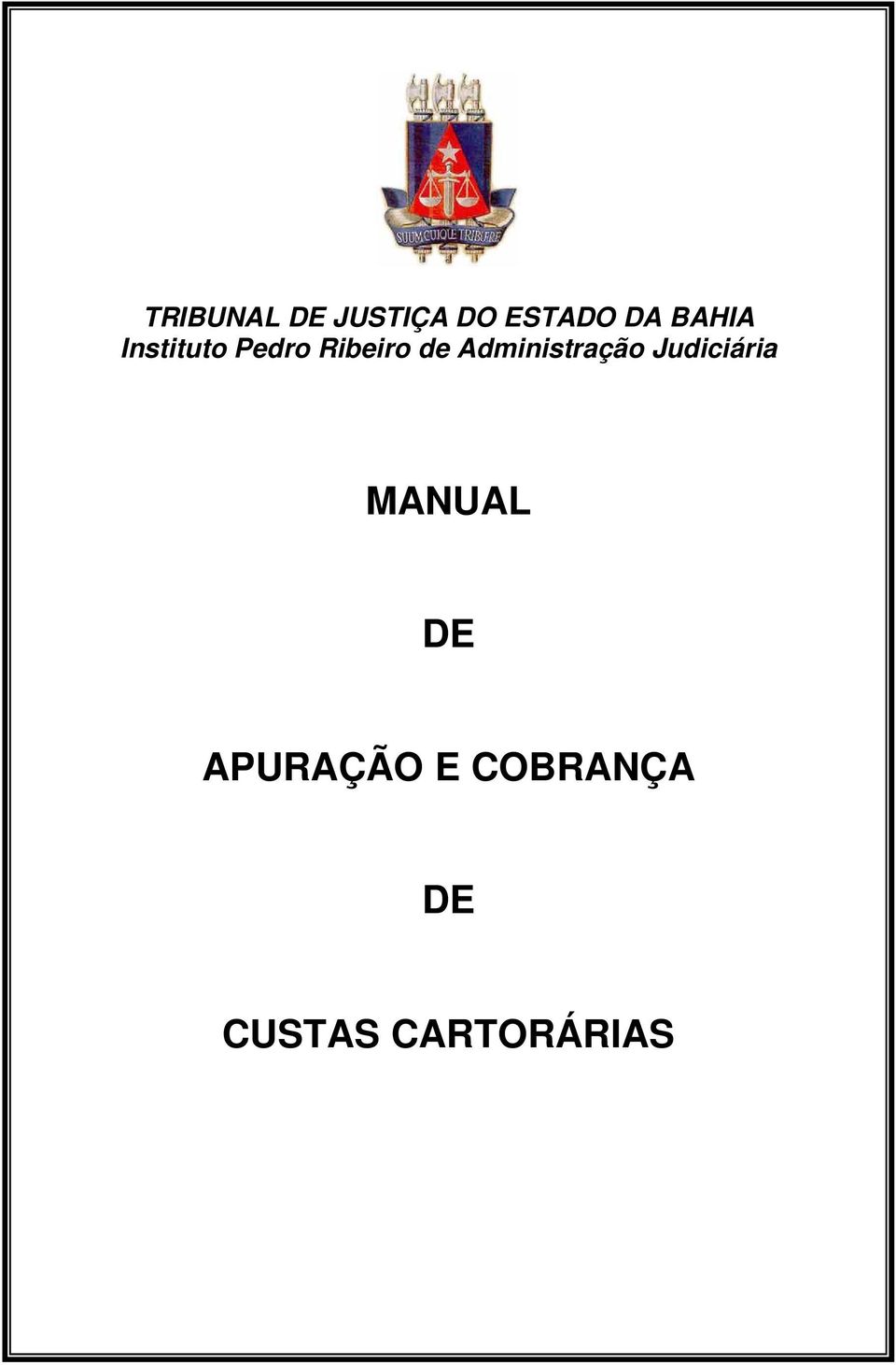 Judiciária APURAÇÃO E COBRANÇA MANUAL DE CUSTAS