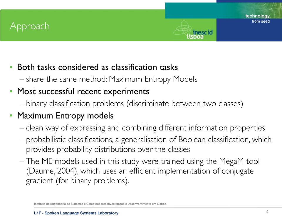 properties probabilistic classifications, a generalisation of Boolean classification, which provides probability distributions over the classes The