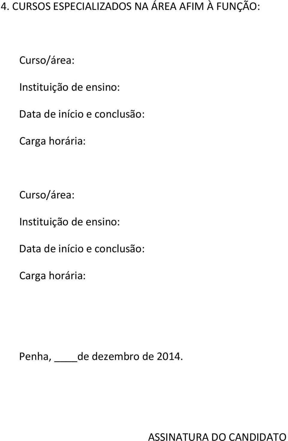 horária: Curso/área:  horária: Penha, de dezembro de 2014.