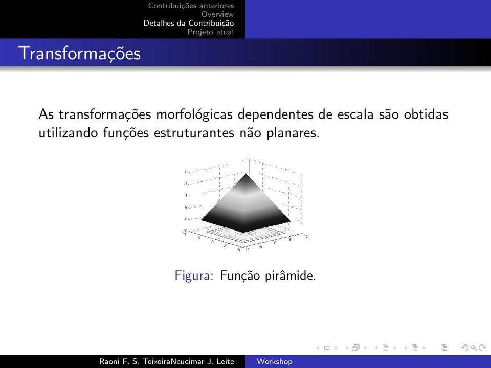 são obtidas utilizando funções