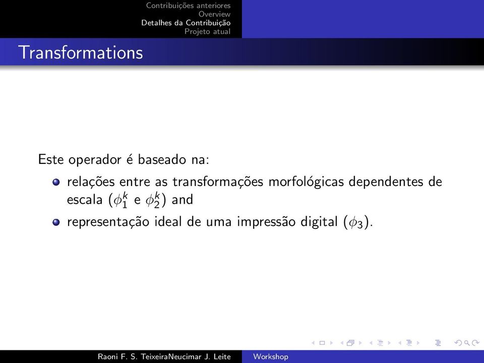 dependentes de escala (φ k 1 e φk 2 ) and