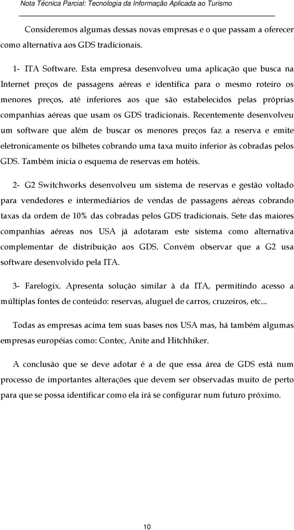 companhias aéreas que usam os GDS tradicionais.