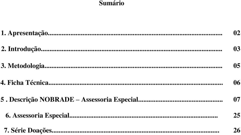 .. 06 5. Descrição NOBRADE Assessoria Especial.