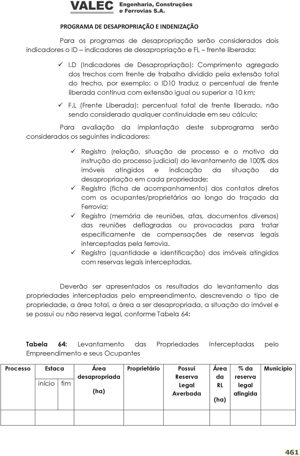 com extensão igual ou superior a 10 km; ü F.