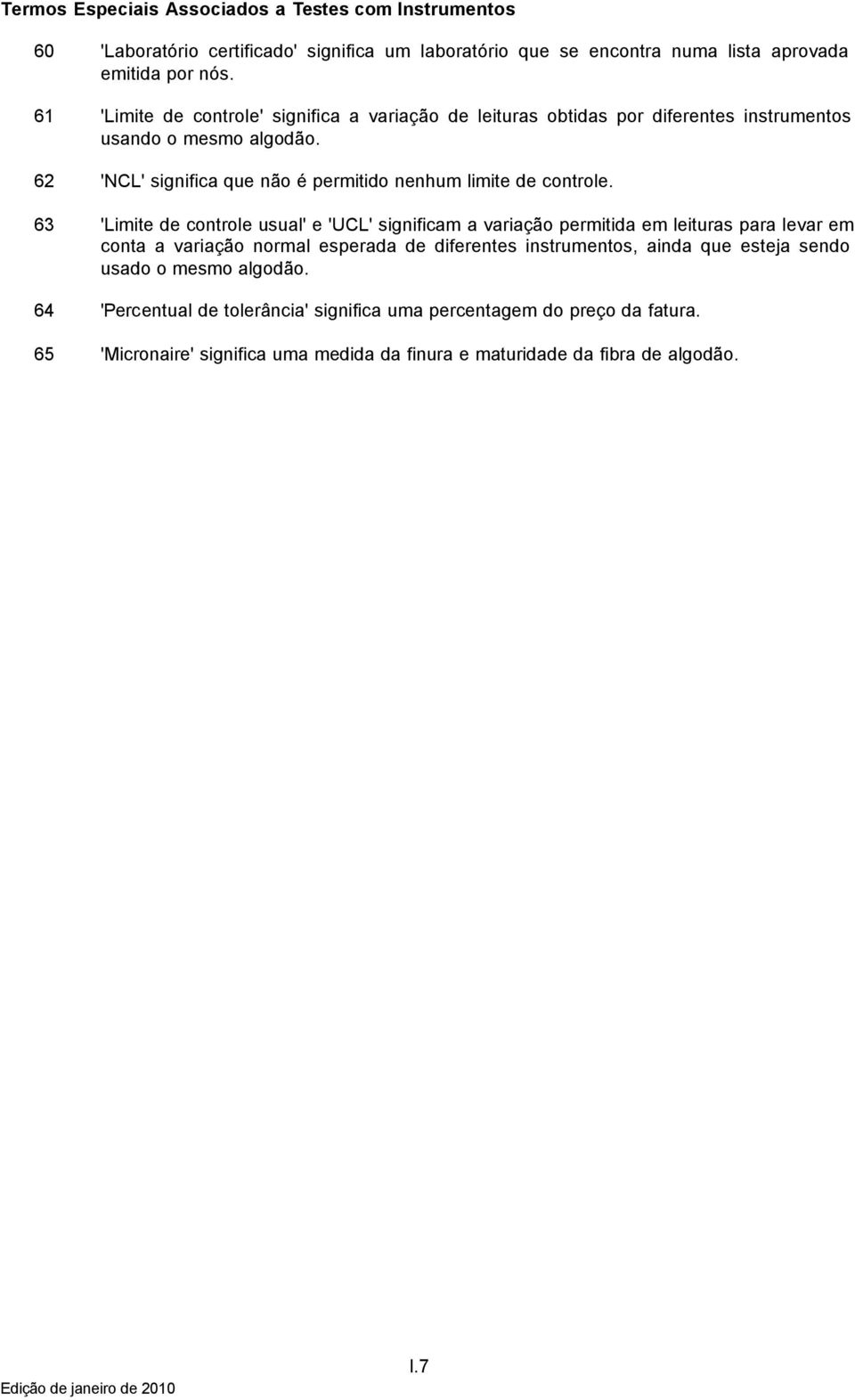 62 'NCL' significa que não é permitido nenhum limite de controle.